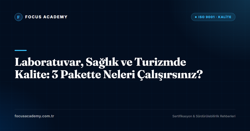 Laboratuvar, Sağlık ve Turizmde Kalite: 3 Pakette Neleri Çalışırsınız?