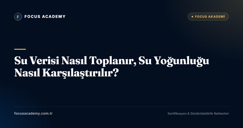 Su Verisi Nasıl Toplanır, Su Yoğunluğu Nasıl Karşılaştırılır?
