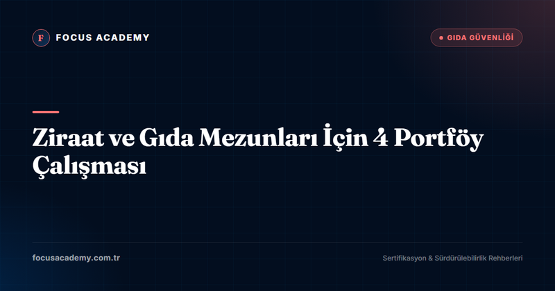 Ziraat ve Gıda Mezunları İçin 4 Portföy Çalışması