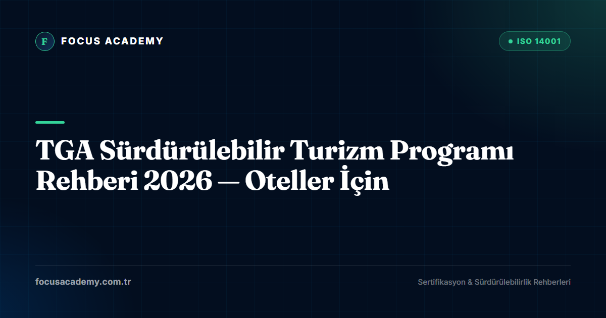 TGA Sürdürülebilir Turizm Programı Rehberi 2026 — Oteller İçin
